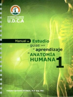 MANUAL DE ESTUDIO Y GUÍAS PARA EL APRENDIZAJE DE ANATOMÍA HUMANA # 1