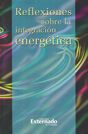 REFLEXIONES SOBRE LA INTEGRACION ENERGETICA