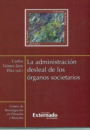 ADMINISTRACIÓN DESLEAL DE LOS ÓRGANOS SOCIETARIOS, LA