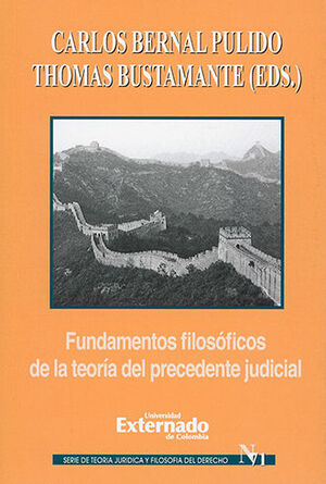 FUNDAMENTOS FILOSÓFICOS DE LA TEORÍA DEL PRECEDENTE JUDICIAL - #71, 1.ª ED. 2015