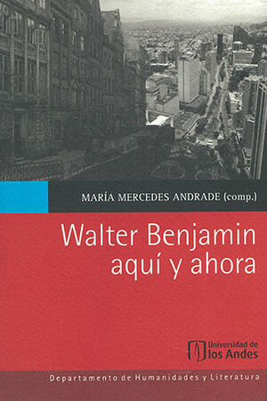 Walter Benjamin Aqui Y Ahora Andrade Maria Mercedes Dijuris