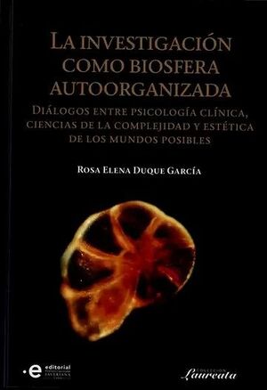 INVESTIGACION COMO BIOSFERA AUTOORGANIZADA, LA