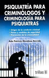 PSIQUIATRIA PARA CRIMINOLOGOS Y CRIMINOLOGIA PARA PSIQUIATRAS - 1ª ED. 2006 2ª REIMPR. 2018