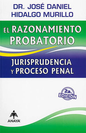 RAZONAMIENTO PROBATORIO, JURISPRUDENCIA Y PROCESO PENAL, EL - 2.ª ED. 2024