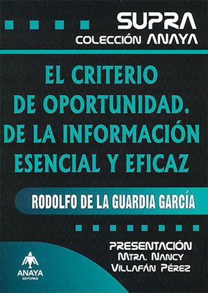 CRITERIO DE OPORTUNIDAD. DE LA INFORMACIÓN ESENCIAL Y EFICAZ, EL - 1.ª ED. 2024