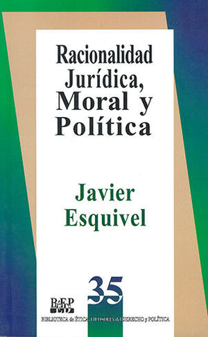 RACIONALIDAD JURÍDICA, MORAL Y POLÍTICA - 2.ª ED. 2001