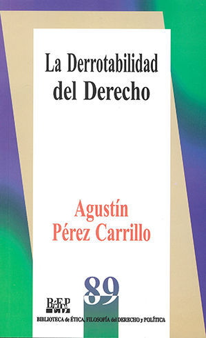 DERROTABILIDAD DEL DERECHO, LA - 1.ª ED. 2003, 1.ª REIMP. 2006