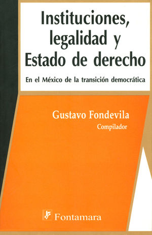 INSTITUCIONES, LEGALIDAD Y ESTADO DE DERECHO - 1.ª ED. 2006