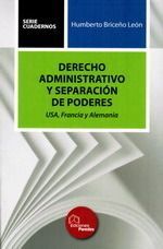 DERECHO ADMINISTRATIVO Y SEPARACION DE PODERES. USA, FRANCIA Y ALEMANIA