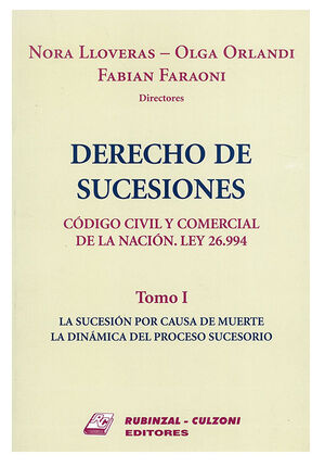 DERECHO DE SUCESIONES (TOMO I) CODIGO CIVIL COMERCIAL DE LA NACIÓN. LEY 26,994 - ED. 2016