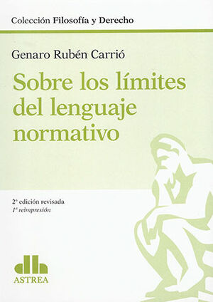 SOBRE LOS LÍMITES DEL LENGUAJE NORMATIVO - 2.ª ED. 2020 REVISADA, 1.ª REIMP. 2022