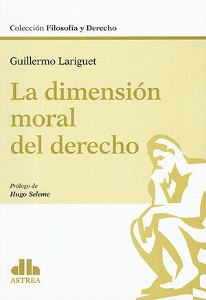 DIMENSIÓN MORAL DEL DERECHO, LA - 1.ª ED. 2022