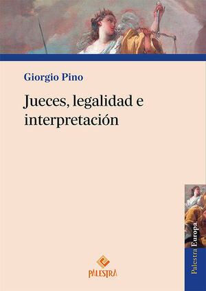 JUECES, LEGALIDAD E INTERPRETACIÓN - 1.ª ED. 2024