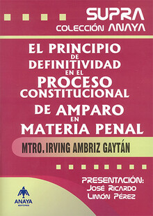 PRINCIPIO DE DEFINITIVIDAD EN EL PROCESO CONSTITUCIONAL DE AMPARO EN MATERIA PENAL